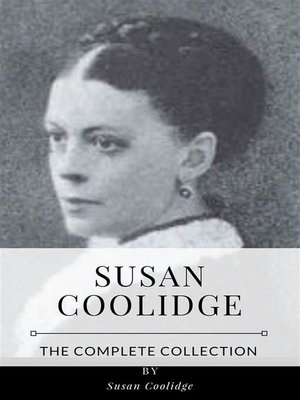cover image of Susan Coolidge &#8211; the Complete Collection